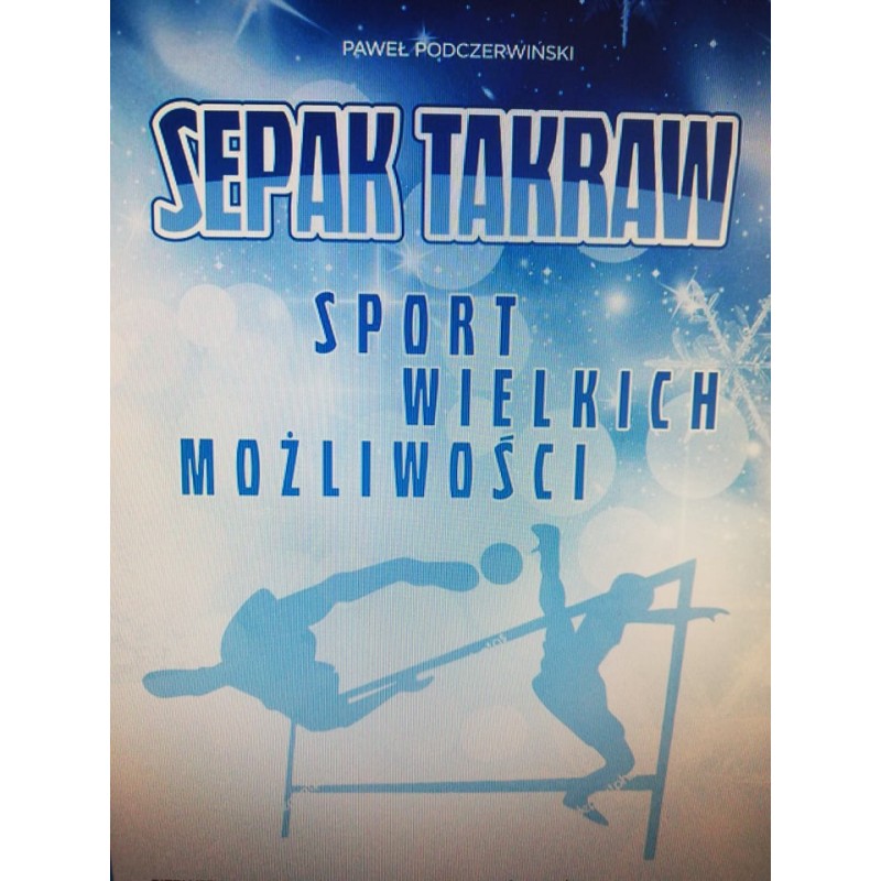 sepak takraw. sport wielkich możliwości